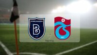 Başakşehir Trabzonspor maçı ne zaman, saat kaçta?