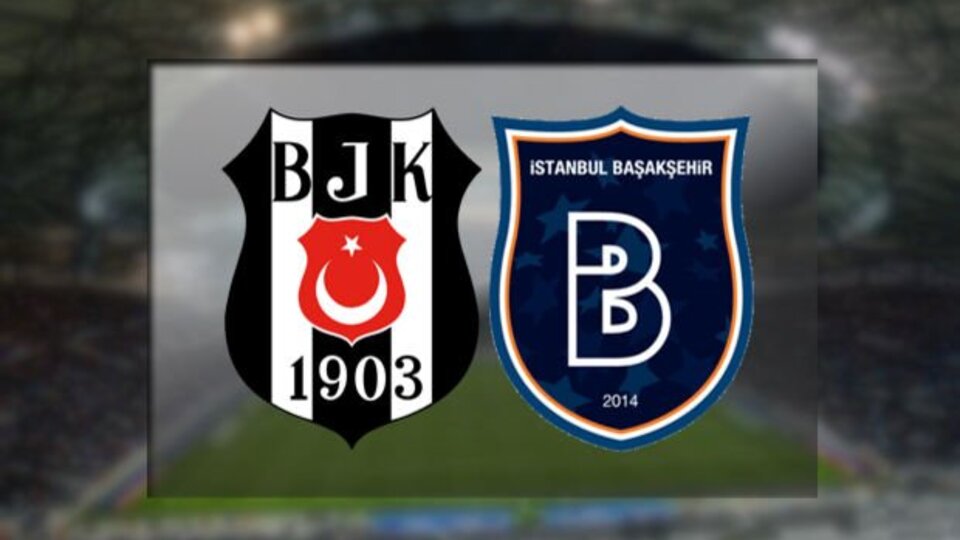 Beşiktaş Başakşehir maçı ne zaman?