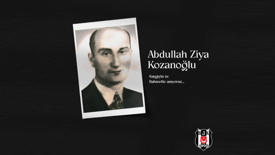 Beşiktaş, Abdullah Ziya Kozanoğlu'nu andı