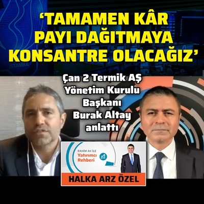'Tamamen temettüye konsantre olacağız'
