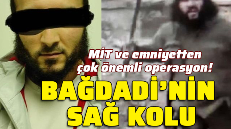Bağdadi'nin 'sağ kolu' İstanbul'da yakalandı