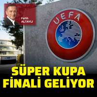 Süper Kupa finali geliyor