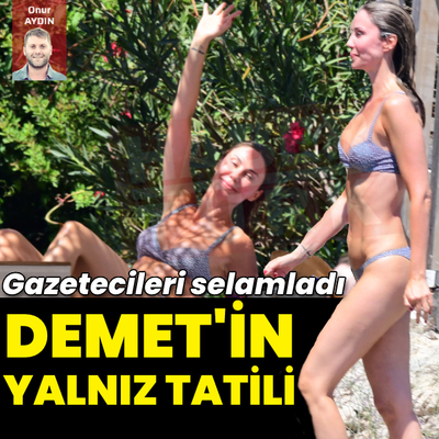 Demet Şener'in yalnız tatili!
