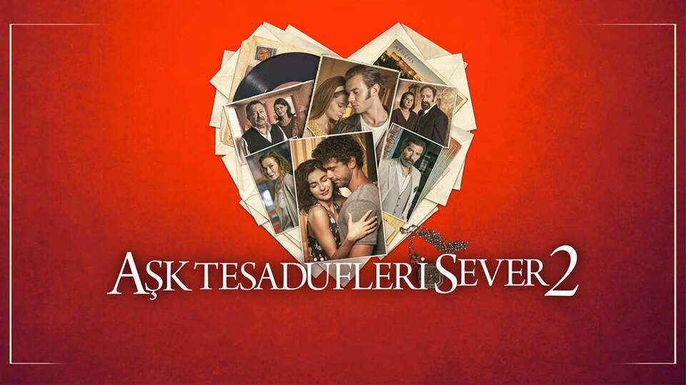 Aşk Tesadüfleri Sever 2 oyuncuları kim?