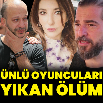 Ünlü oyuncuları yıkan ölüm!