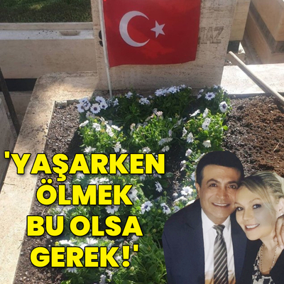 'Yaşarken ölmek bu olsa gerek!'