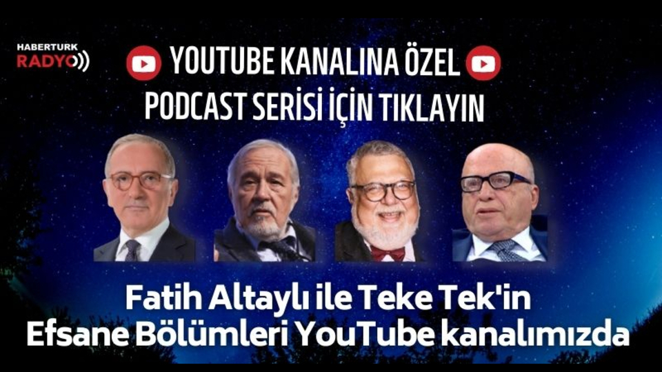 Kaçırdıklarınız Habertürk Radyo YouTube kanalında