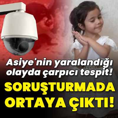 Asiye'nin yaralandığı olayda çarpıcı tespit!