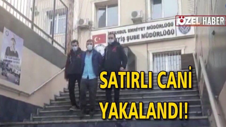 İstanbul'da eli satırlı cani dehşeti
