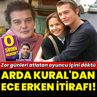 Arda Kural'dan Ece Erken itirafı!