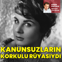 Kanunsuzların korkulu rüyasıydı
