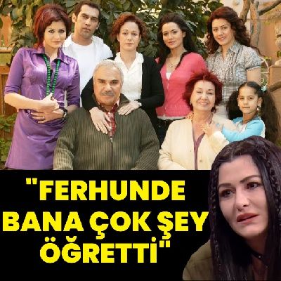 Deniz Çakır: 'Ferhunde' bana çok şey öğretti