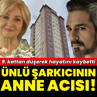 Ünlü şarkıcının anne acısı!
