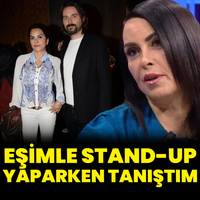 'Eşimle stand-up yaparken tanıştım'