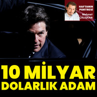 10 milyar dolarlık adam