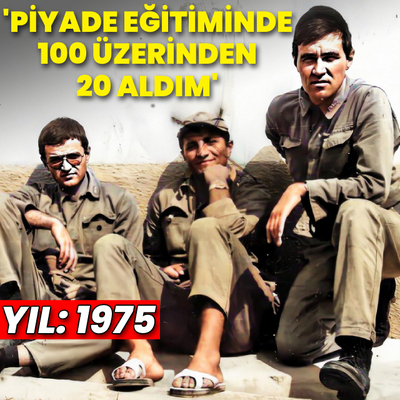 "Piyade eğitiminde 100 üzerinden 20 aldım"