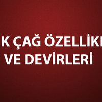 Antik Çağ Özellikleri ve Devirleri