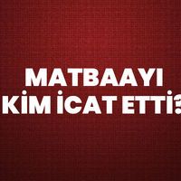 Matbaayı Kim İcat Etti?