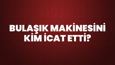 Bulaşık Makinesini Kim İcat Etti?