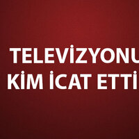 Televizyonu Kim İcat Etti?