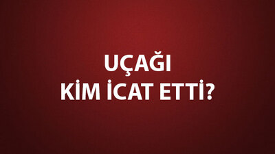 Uçağı Kim İcat Etti?