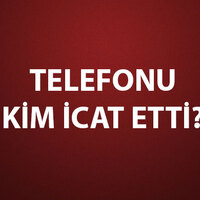 Telefonu Kim İcat Etti?