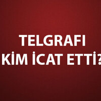 Telgrafı Kim İcat Etti?