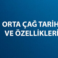Orta Çağ Nedir, Tarihi ve Özellikleri Nelerdir?