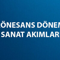 Rönesans Dönemi Sanat Akımları