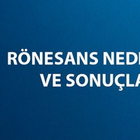 Rönesans nedir, ne zaman ve nerede ortaya çıkmıştır?