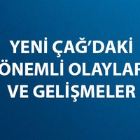 Yeni Çağ önemli olayları ve gelişmeleri