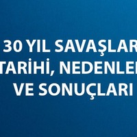 Otuz yıl savaşları nedir, ne zaman ve nasıl sona ermiştir?