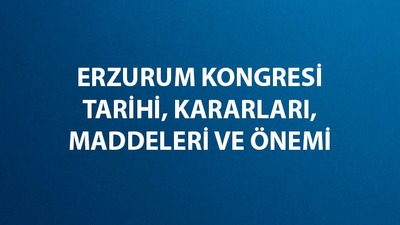 Erzurum Kongresi ne zaman yapıldı?