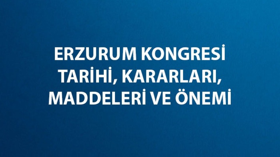 Erzurum Kongresi ne zaman yapıldı?