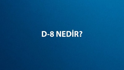D8 nedir, ülkeleri hangileridir?