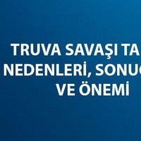 Truva Savaşı gerçek mi, neden çıktı ve ne kadar sürdü?