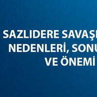 Sazlıdere Savaşı tarihi, nedenleri, sonuçları ve önemi