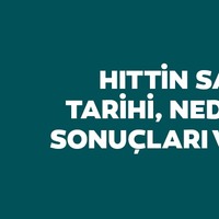 Hıttin Savaşı ne zaman, kimler arasında oldu?