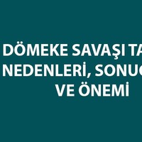 Dömeke Savaş tarihi, nedenleri, sonuçları ve özeti