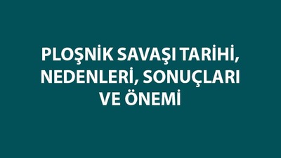 Ploşnik Savaşı hangi padişah döneminde yapıldı?
