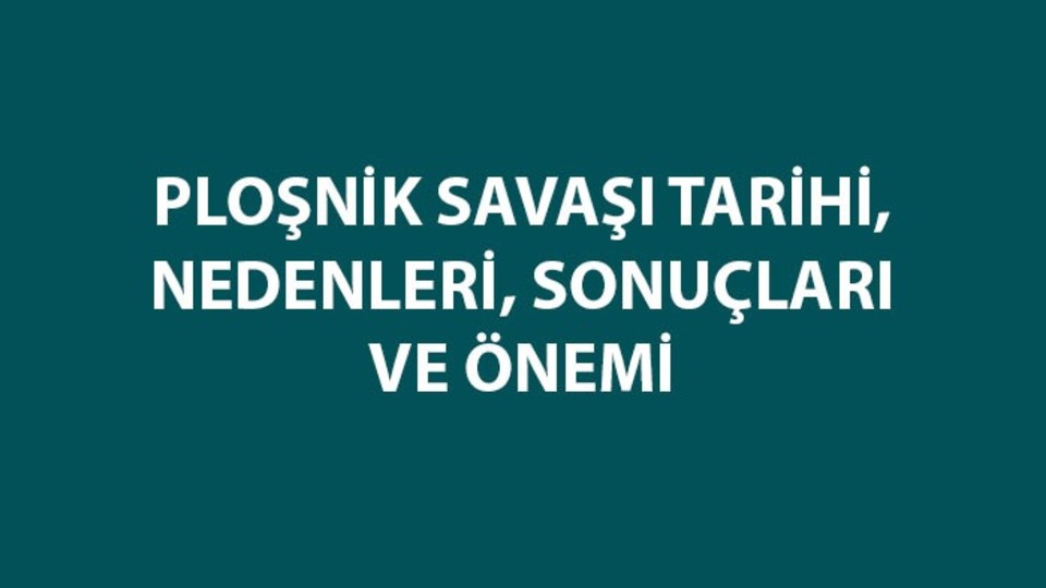 Ploşnik Savaşı hangi padişah döneminde yapıldı?