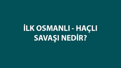 İlk Osmanlı Haçlı Savaşı hangisidir?