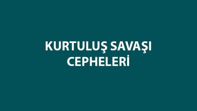 Kurtuluş Savaşı cepheleri