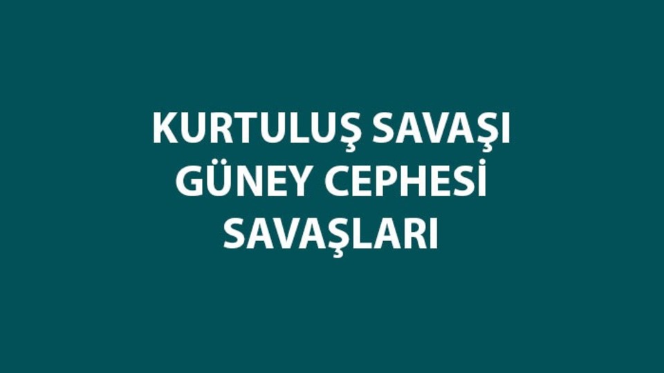 Kurtuluş Savaşı Güney Cephesi savaşları
