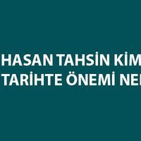 Hasan Tahsin nerede mücadele etmiştir?