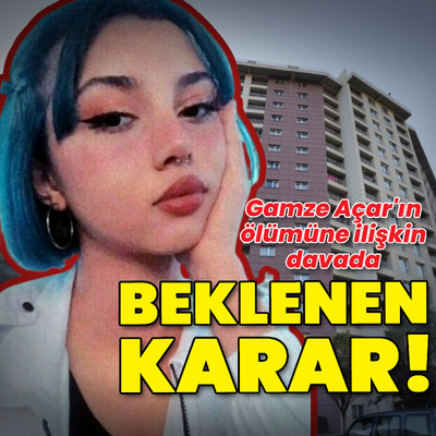 Gamze Açar'ın ölümüyle ilgili davada karar!