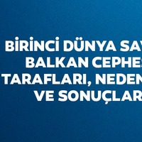 Balkan Cephesi neden ve nerede açıldı?