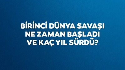 1. Dünya Savaşı ne zaman bitti, kim kazandı?