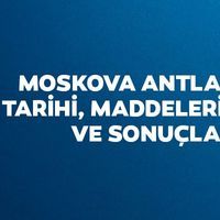 Moskova Antlaşması tarihi, Maddeleri, Önemi ve sonuçları