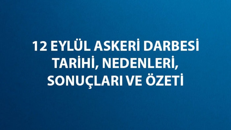 12 Eylül 1980 Darbesi hangi gün, kime yapıldı?